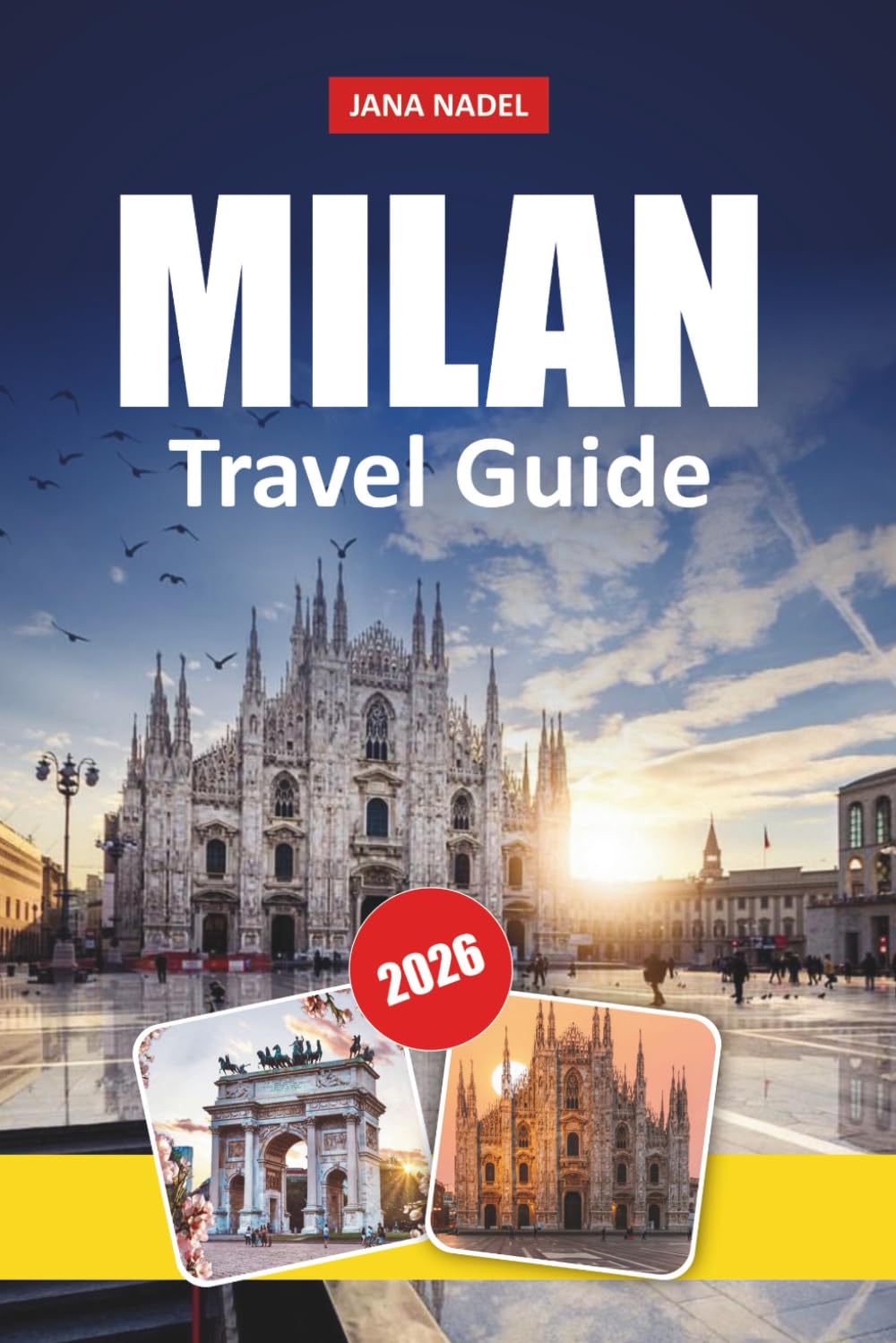 MILAN TRAVEL GUIDE 2026: Duomo Rooftops, Lak.e Como Day Trips, Fashion Districts, Hidden Gems and Local Italian Cuisine