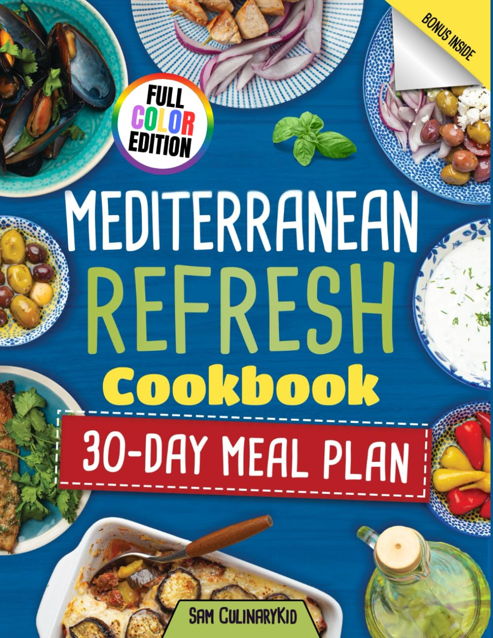 Mediterranean Refresh Cookbook 2025: The Ultimate Mediterranean Diet Guide with Quick, Flavorful Recipes, Meal Plans, and Nutritional Tips for a