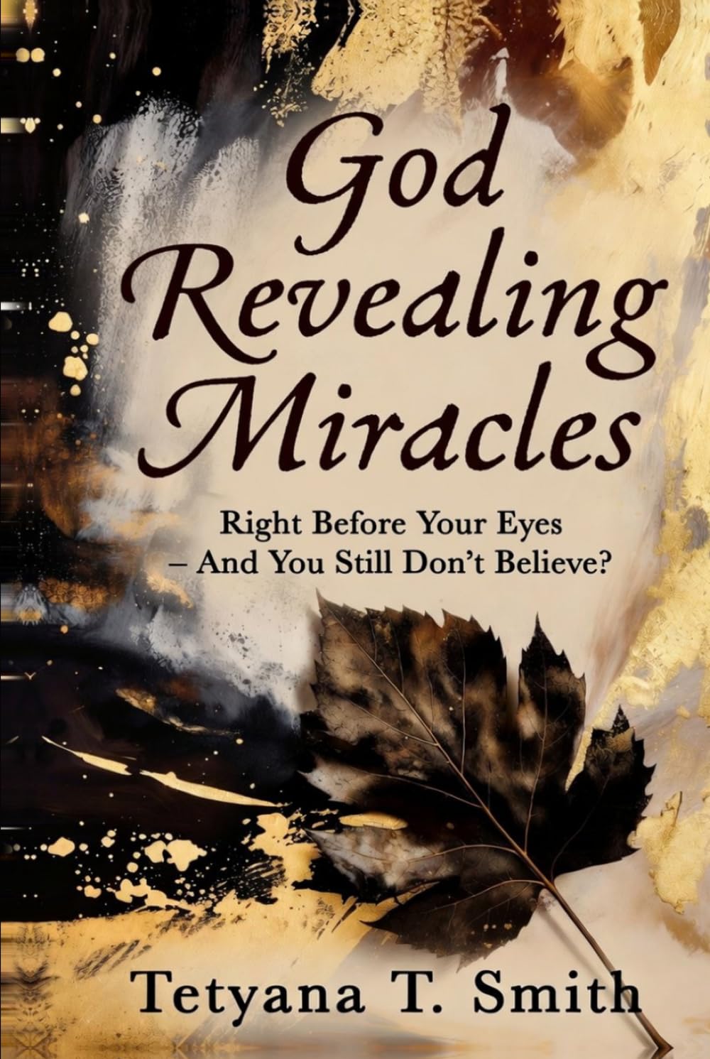 God Revealing Miracles: Right Before Your Eyes – And You Still Don’t Believe?