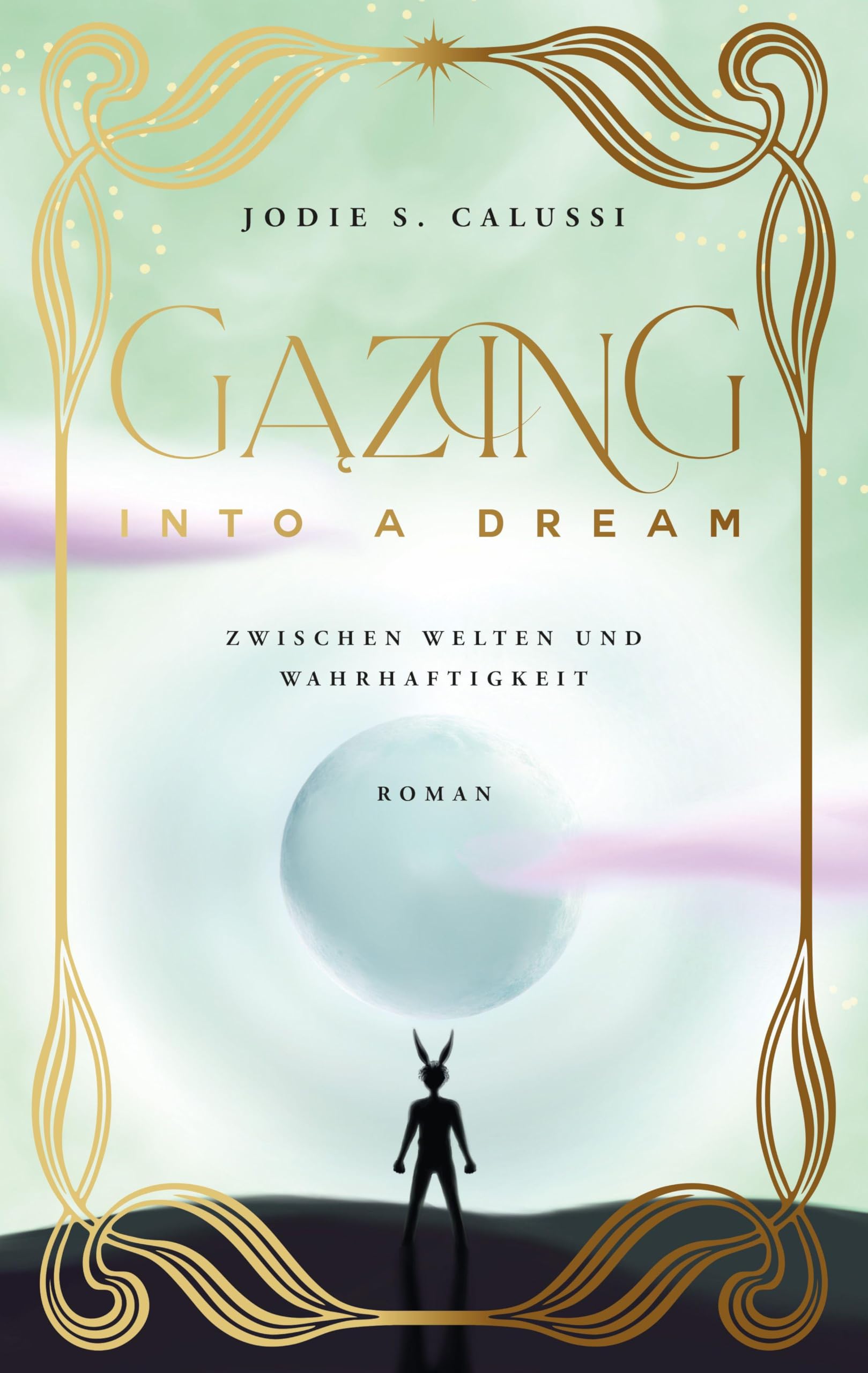 Gazing into a Dream: Zwischen Welten und Wahrhaftigkeit von Jodie Calussi