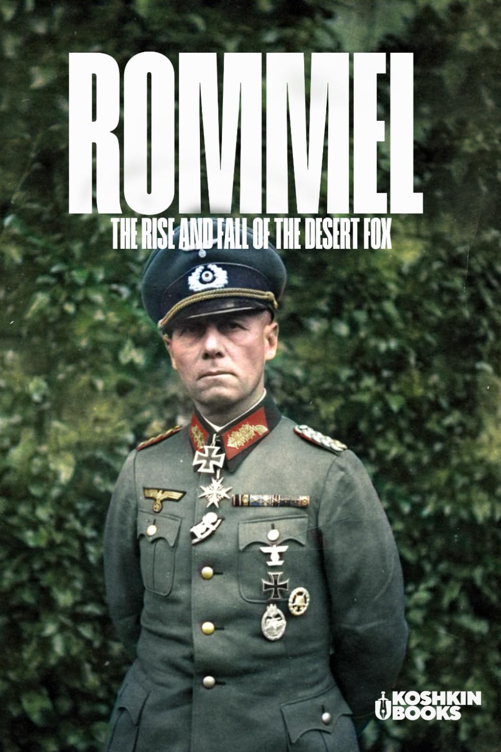 Rommel: The Rise and Fall of the Desert Fox (World Wars Collection)