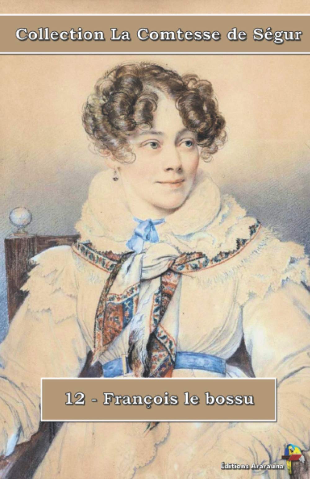 12 - François le bossu - Collection La Comtesse de Ségur: Texte intégral