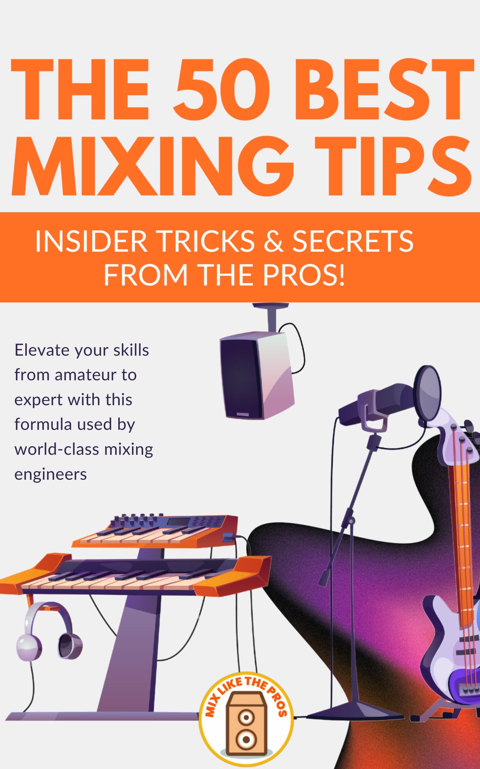Guide Mixing Tips 50 astuces de mixage audio livre en anglais