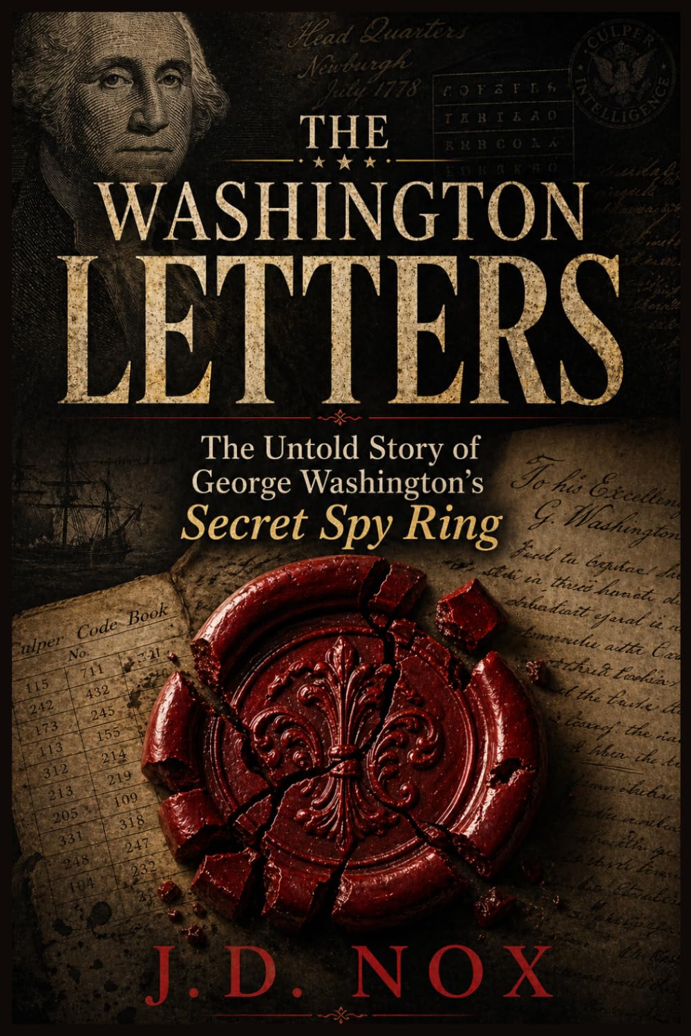 The Washington Letters: The True Story of the Culper Spy Ring (True Espionage of the American Revolution)