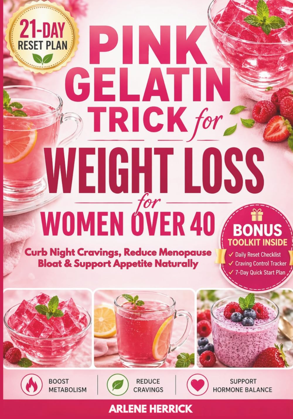 Pink Gelatin Trick for Weight Loss for Women Over 40: Easy Gelatin Trick Ritual to Curb Night Cravings, Reduce Menopause Bloat, and Support Appetite Naturally with Simple Recipes to Boost Metabolism