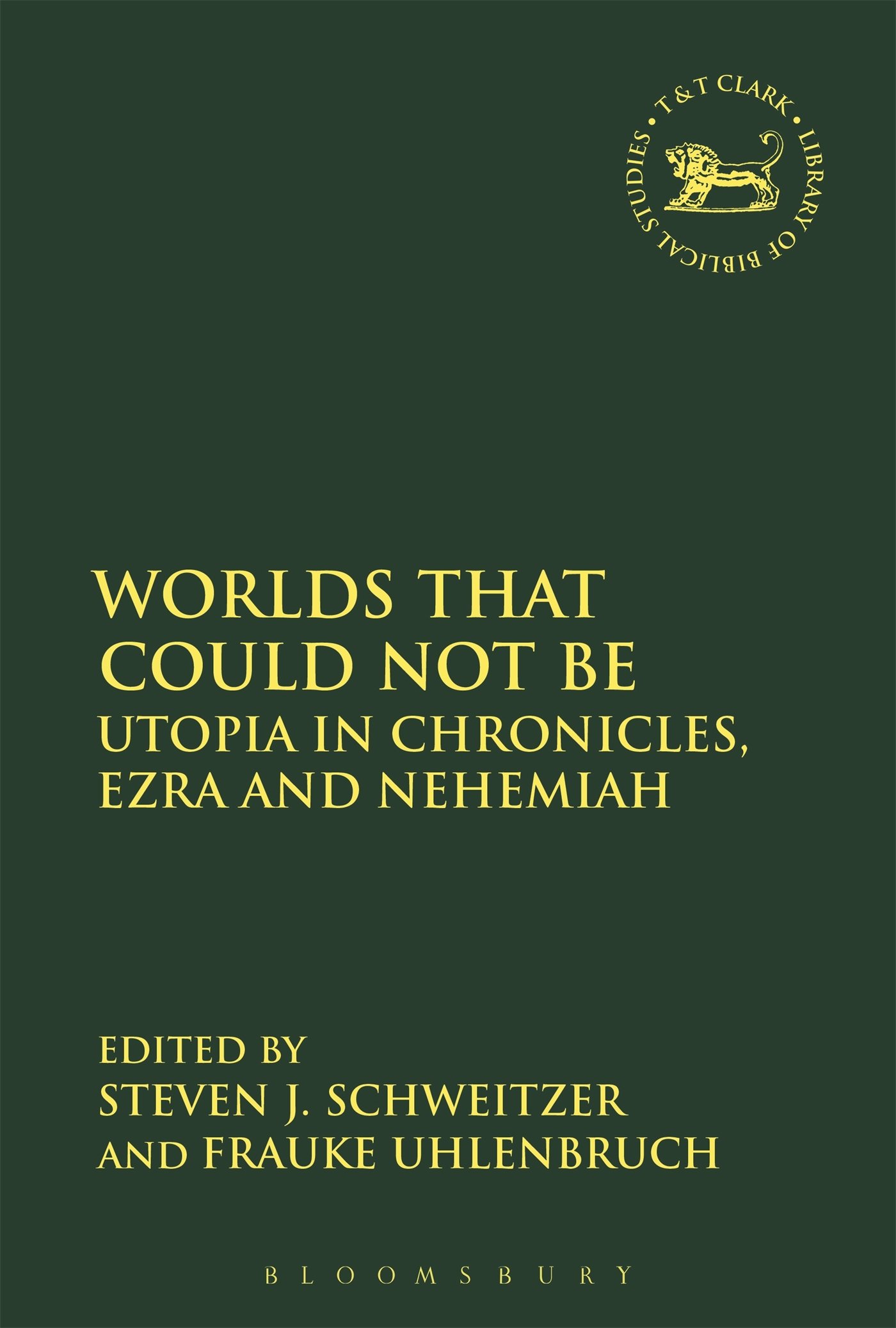 Buy Worlds that Could Not Be: Utopia in Chronicles, Ezra and Nehemiah: 620 (The Library of Hebrew Bible/Old Testament Studies) — BookShops.in
