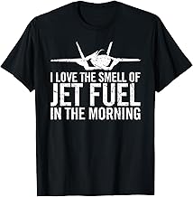 I Love The Smell of Jet Fuel in The Morning F35 Fighter Jet T-Shirt