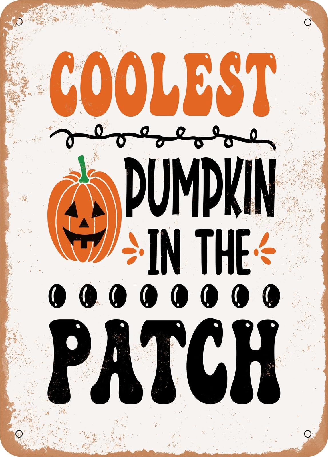 Miaomansenstore Metal Sign - Coolest Pumpkin In The Patch - 2 - Vintage Rusty Look Home Decor