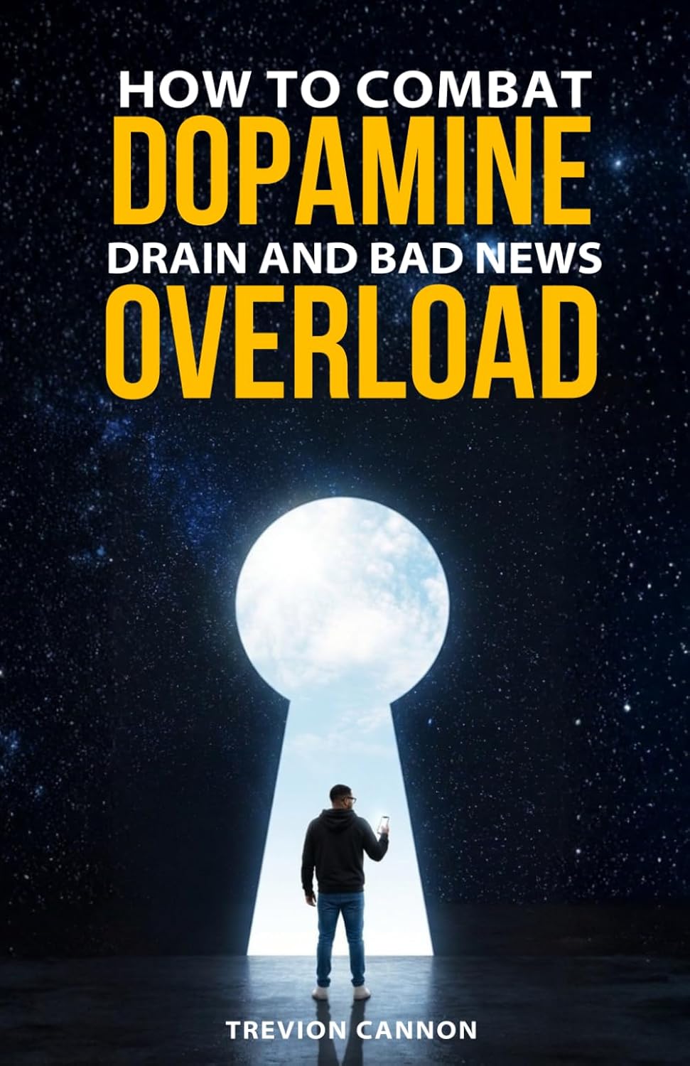 How to Combat Dopamine Drain and Bad News Overload      Paperback – March 24, 2026