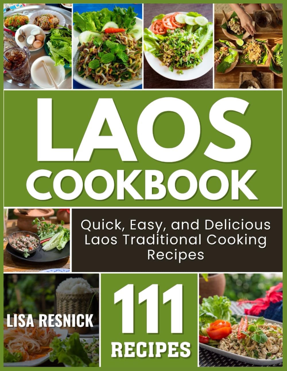 Laos Cookbook: Quick, Easy, and Delicious Laos Traditional Cooking Recipes