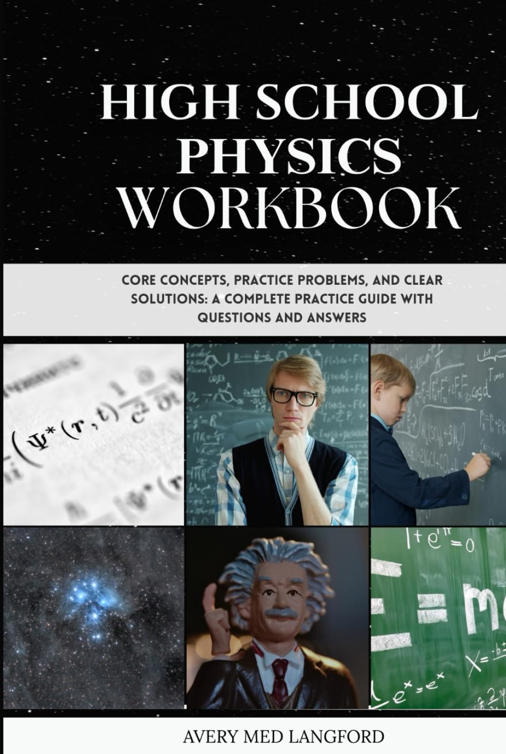 HIGH SCHOOL PHYSICS WORKBOOK: CORE CONCEPTS, PRACTICE PROBLEMS, AND CLEAR SOLUTIONS: A COMPLETE PRACTICE GUIDE WITH QUESTIONS AND ANSWERS