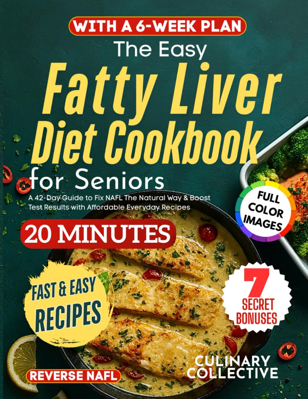 The Easy Fatty Liver Diet Cookbook for Seniors: A 42-Day Guide to Fix NAFL The Natural Way & Boost Test Results with Affordable Everyday Recipes
