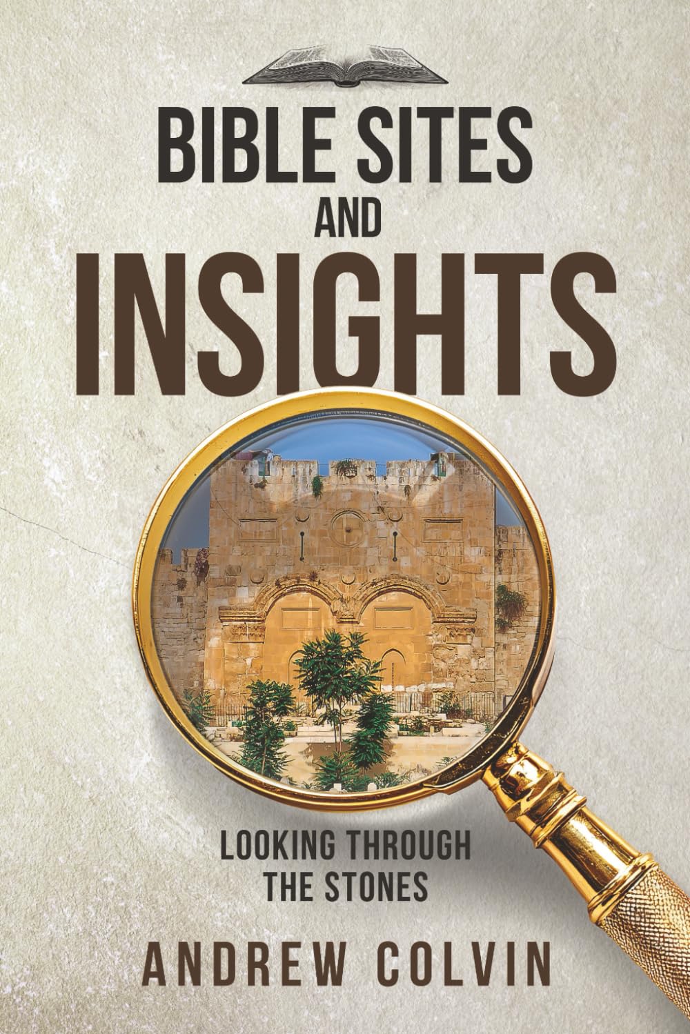 Bible Sites and Insights: Looking through the Stones