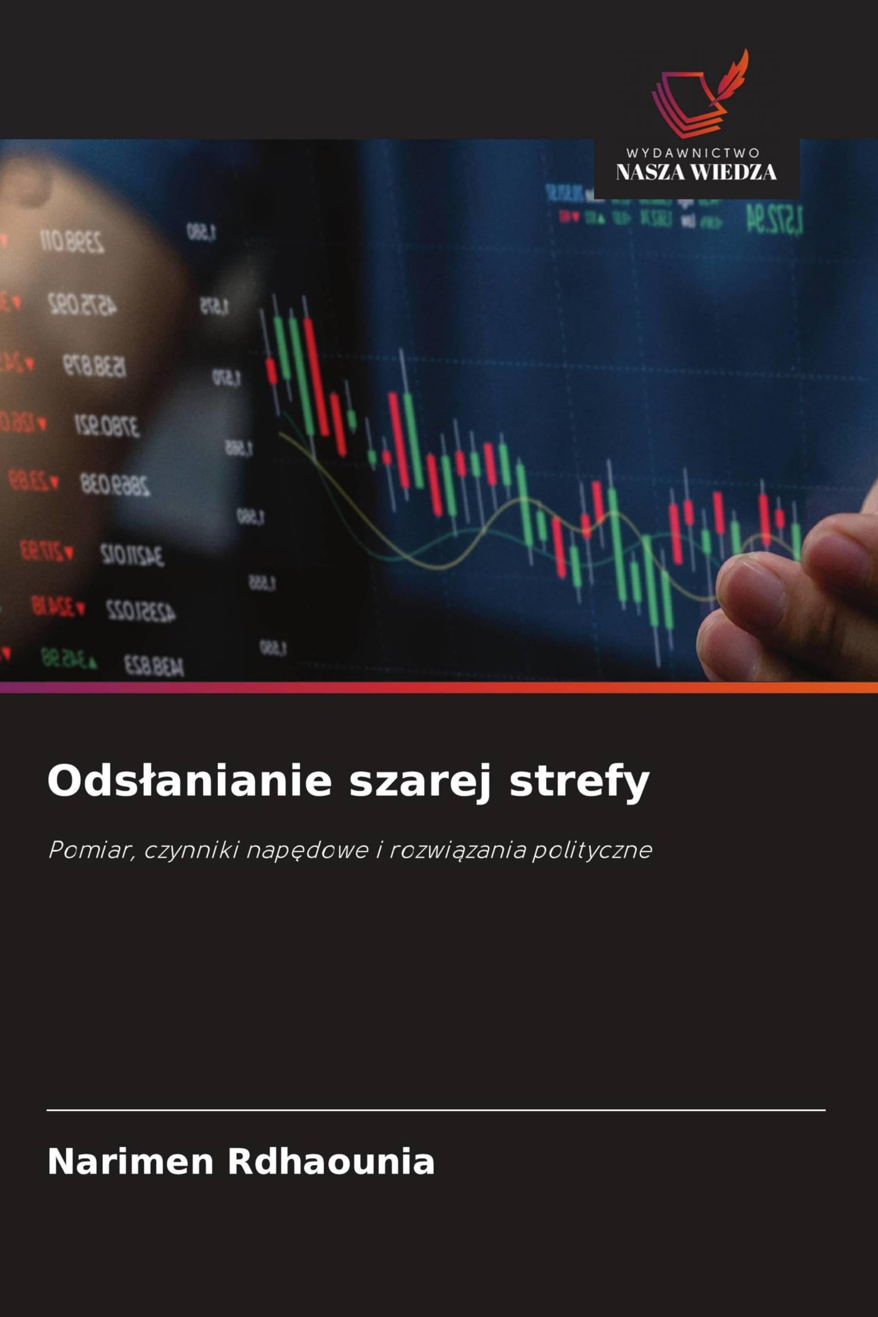 Ods¿anianie szarej strefy: Pomiar, czynniki nap¿dowe i rozwi¿zania polityczne
