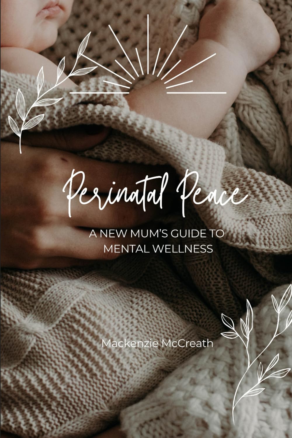 Perinatal Peace: A New Mum's Guide to Mental Wellness