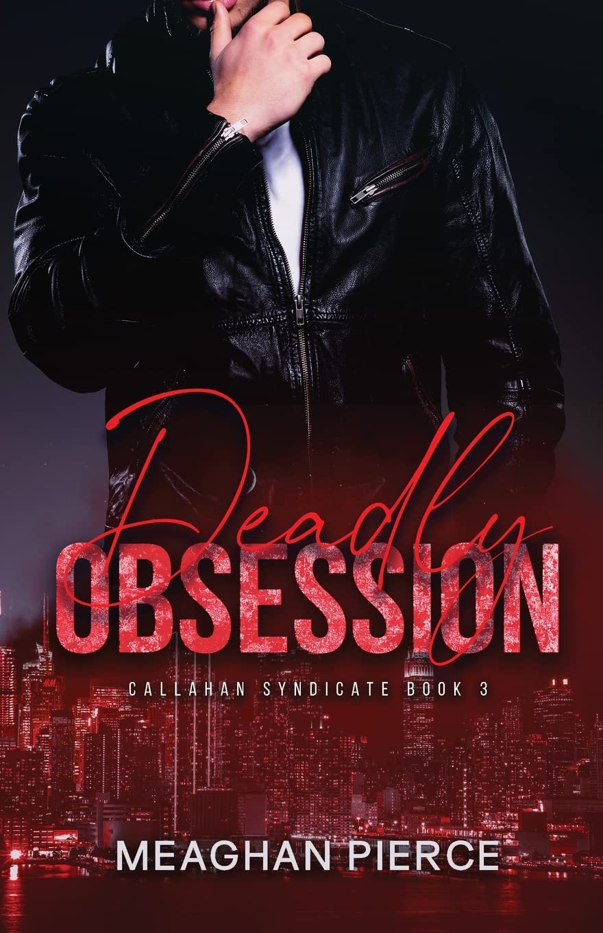 Deadly Obsession: A Mafia Romantic Suspense Novel (Callahan Syndicate)