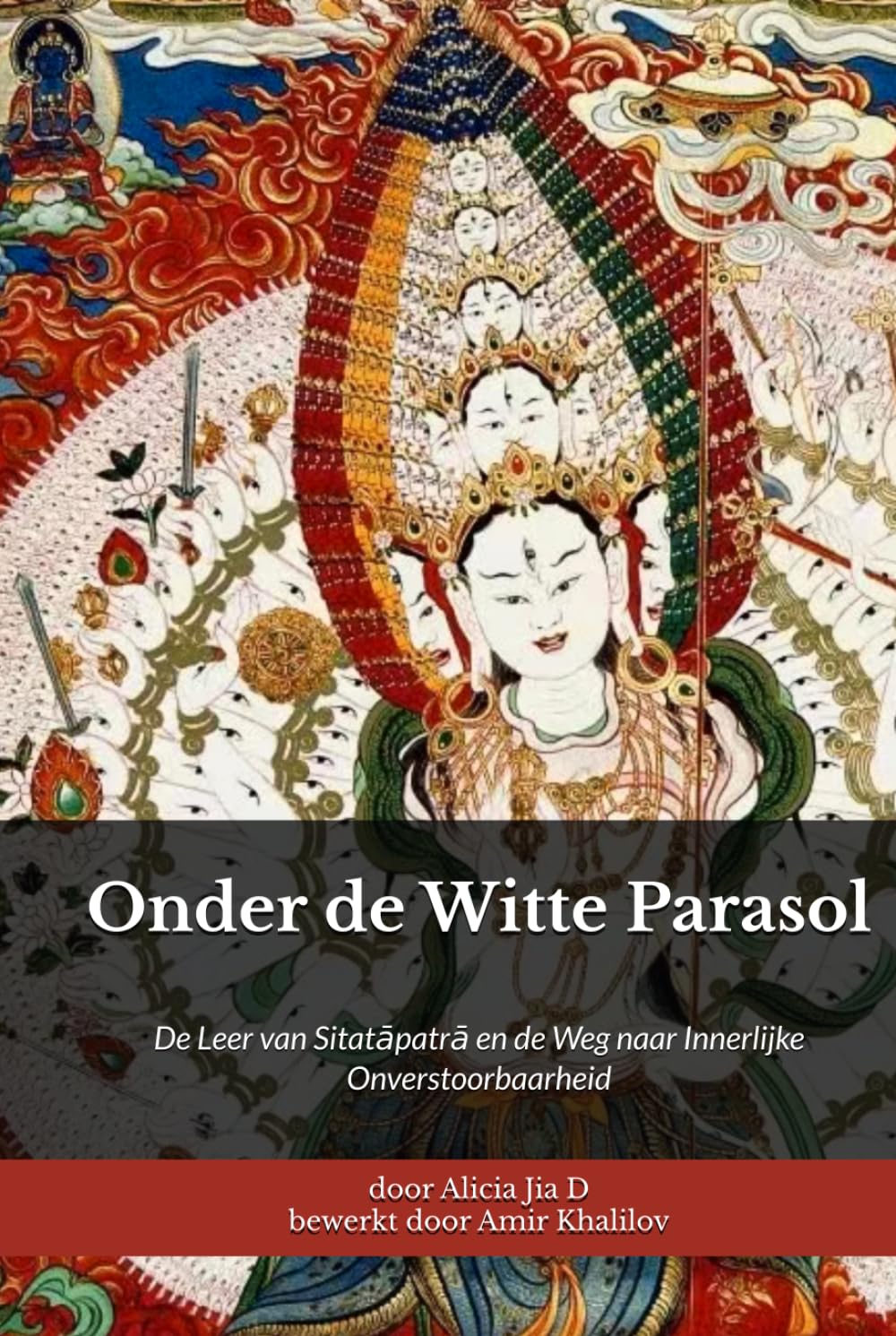 Onder de Witte Parasol: De Leer van Sitatāpatrā en de Weg naar Innerlijke Onverstoorbaarheid