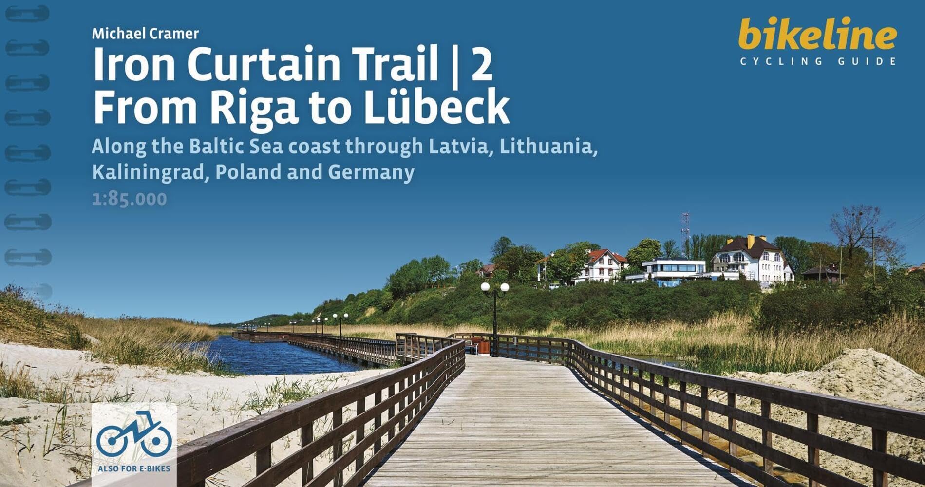 Iron Curtain Trail Baltic Sea From Riga to Lübeck: Along the Baltic Sea coast through Latvia, Lithuania, Kaliningrad, Poland and Germany 1.700 km (Radtourenbücher)