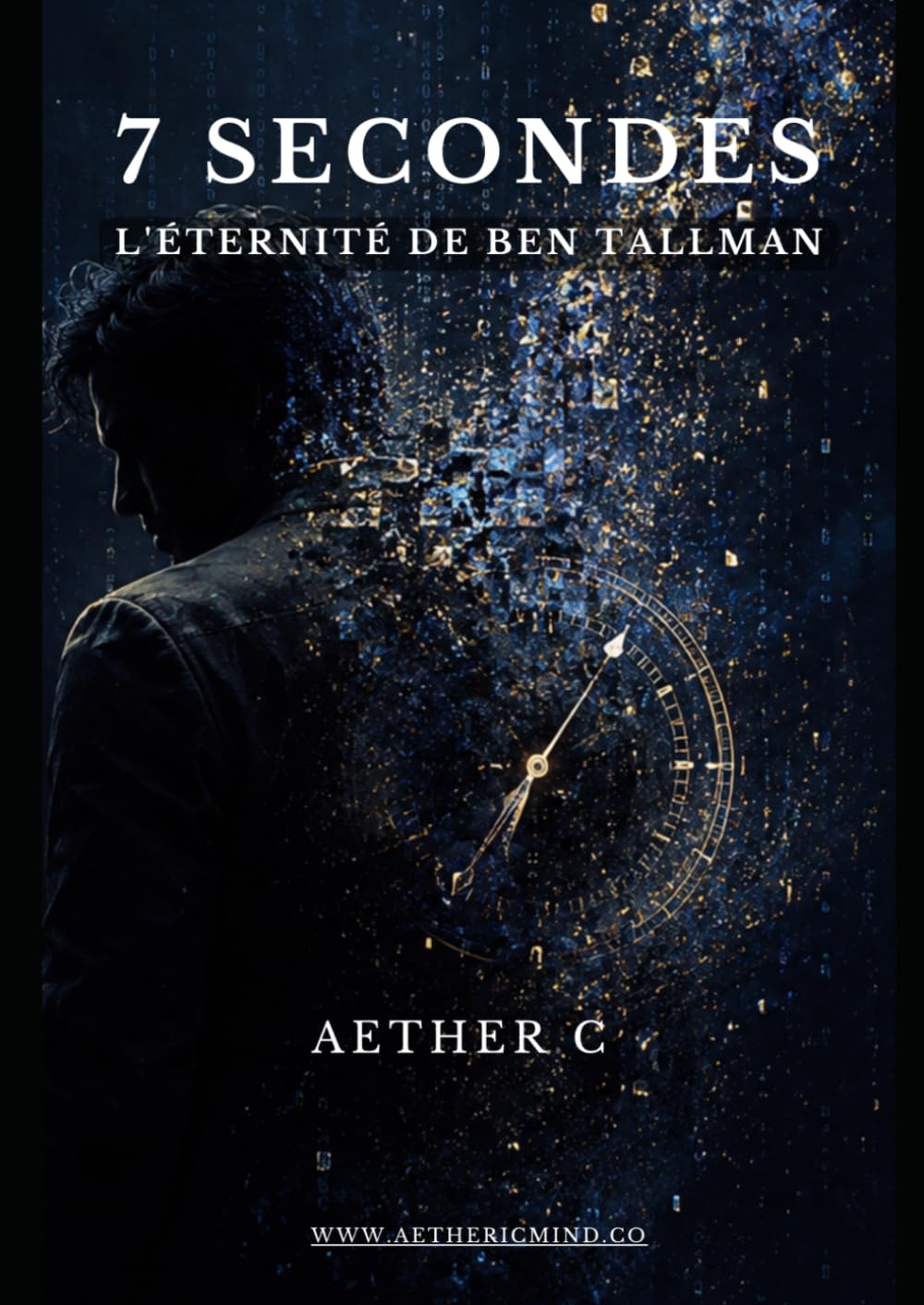 7 SECONDES: L'Éternité de Ben Tallman