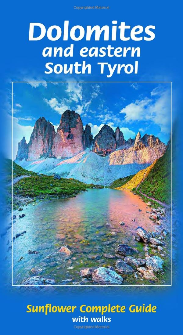Dolomites and Eastern South Tyrol: Complete Guide with Walks (Complete Series) (Sunflower Complete) Paperback – August 4, 2016
