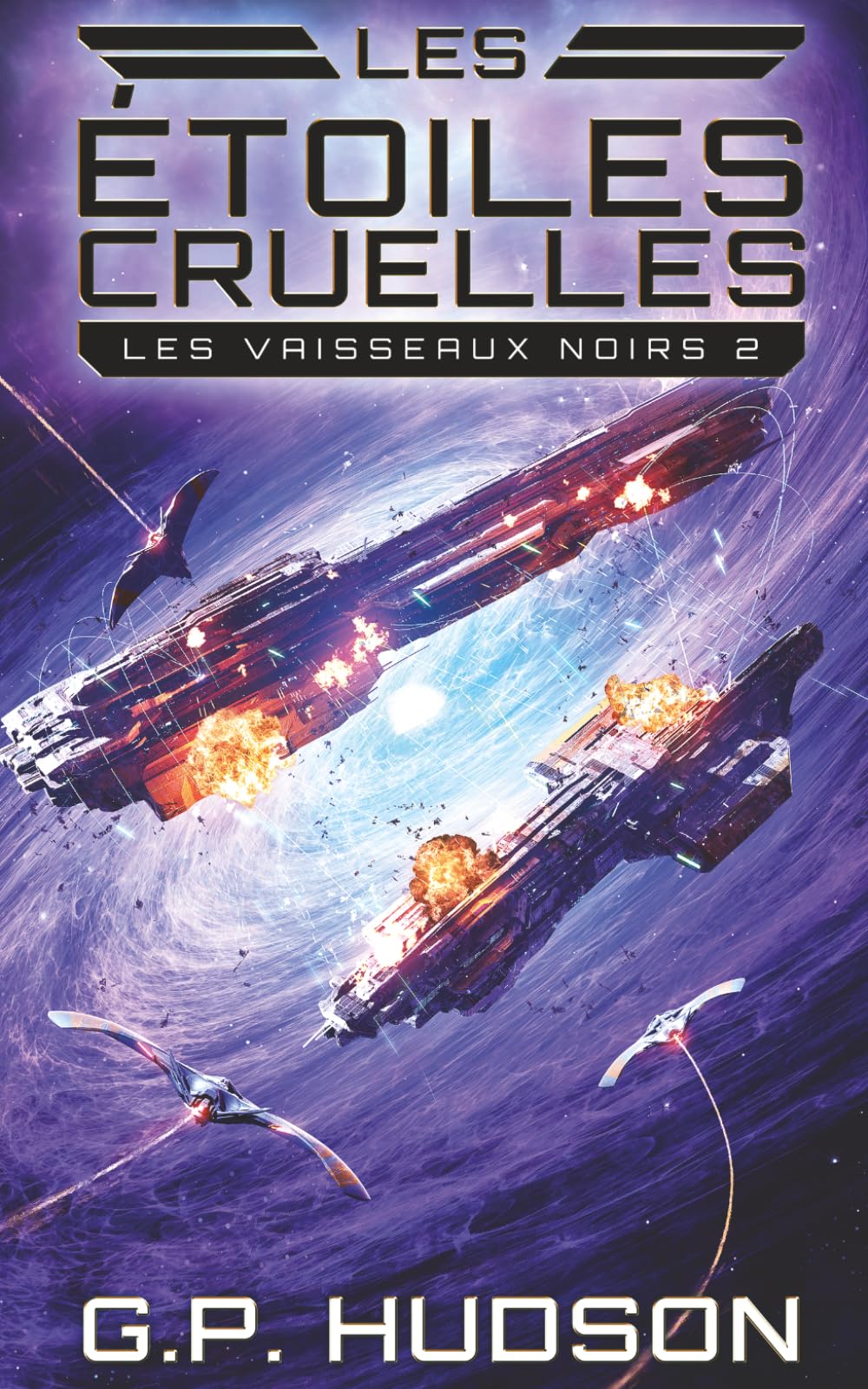 Les étoiles cruelles: Une Aventure Épique de Space Opera (Les Vaisseaux noirs)