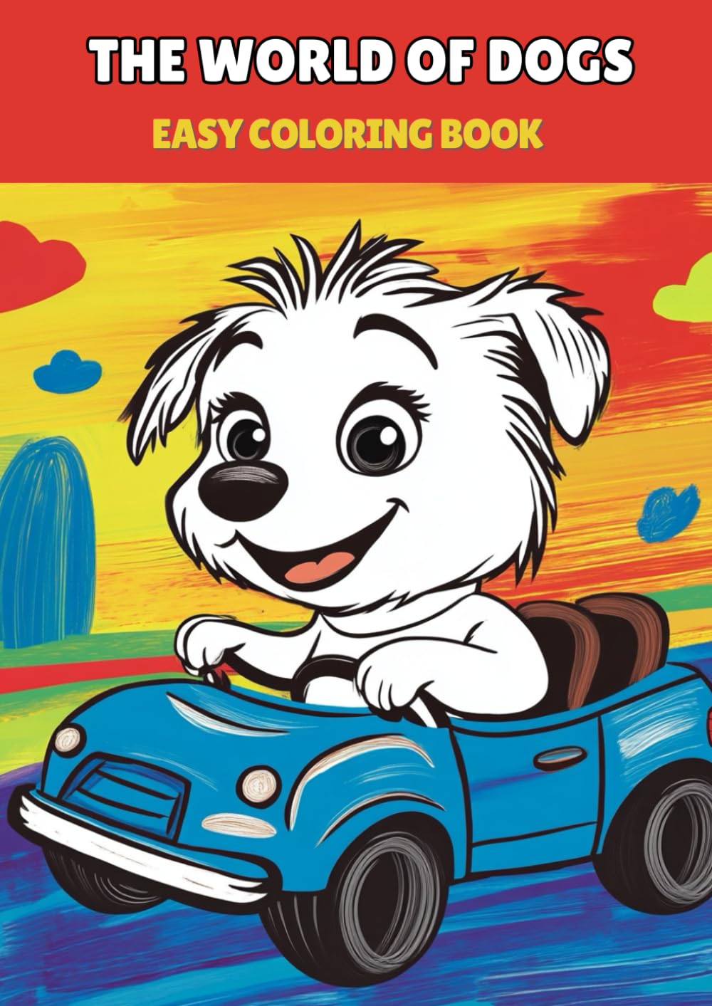 The World of Dogs: A Fun and Engaging Coloring Book for Toddlers - Bold and Easy Coloring: How to Spark Kids Creativity and Imagination (Children`s Coloring Book)