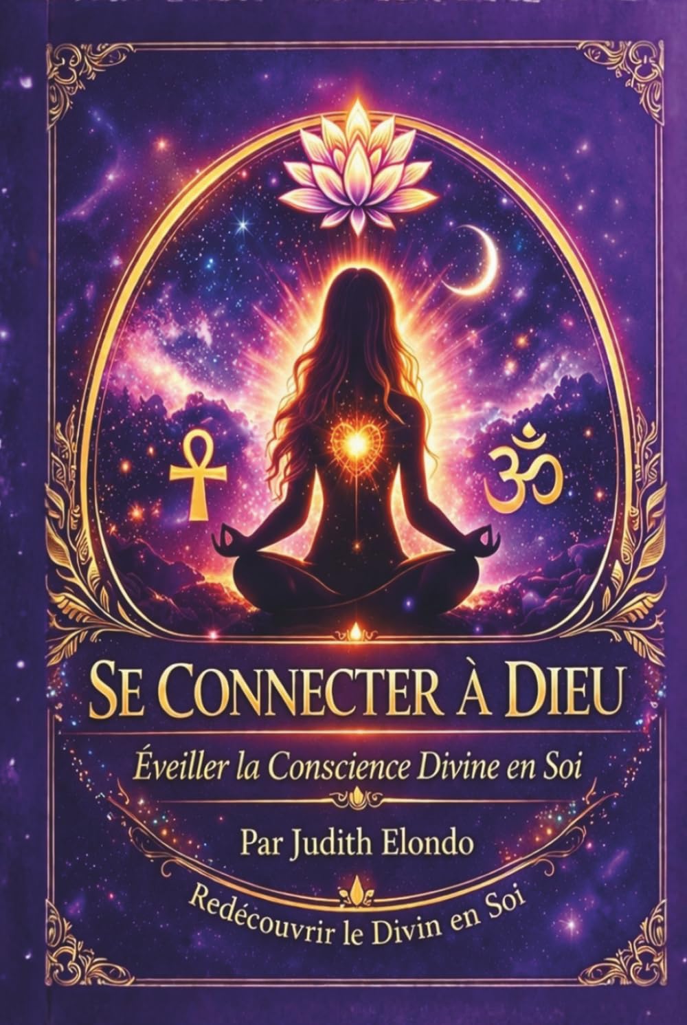 Se Connecter À Dieu: Éveiller la Conscience Divine en Soi