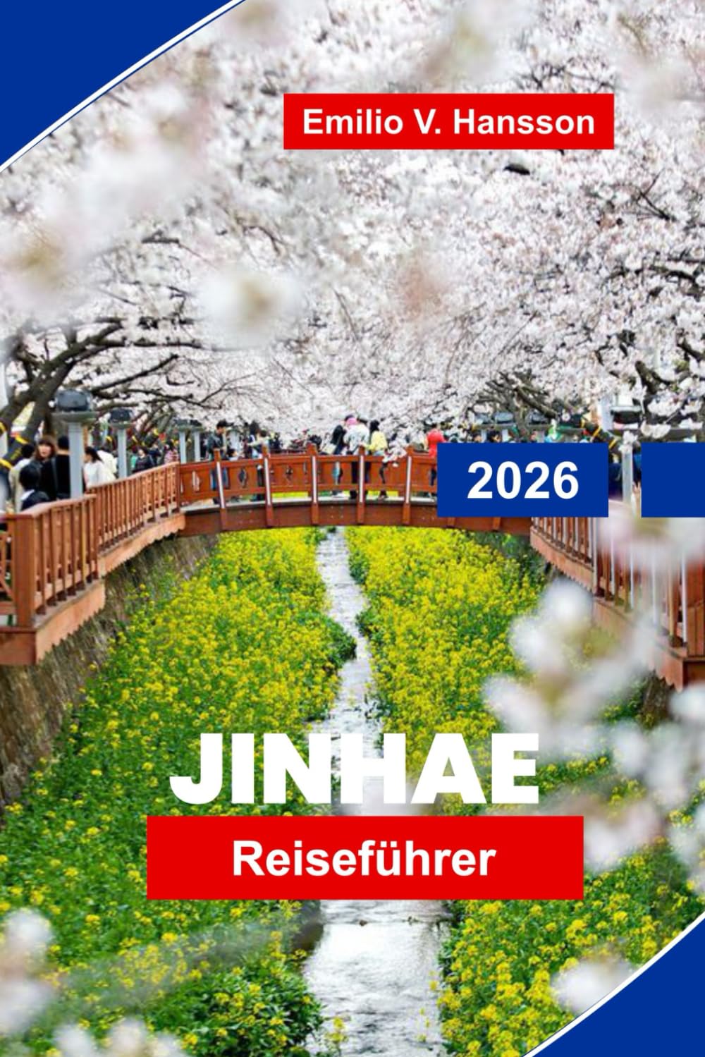 JINHAE Reiseführer 2026: Entdecken Sie Kirschblütenfeste, Küstenblicke, historische Stätten, lokale Küche und praktische Tipps für Ihre Südkorea-Reise