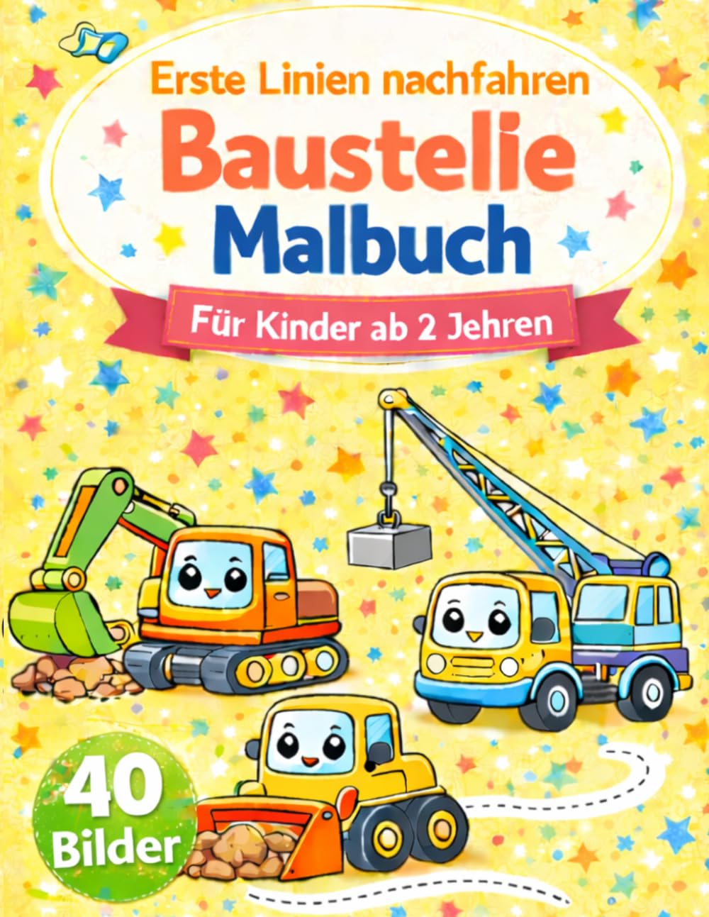 Erste Linien nachfahren – Baustelle Malbuch für Kinder (2–4 Jahre): Mit süßen Baustellenfahrzeugen • Fördert Feinmotorik • Einfaches Nachspuren für Kleinkinder • Bagger, LKW & mehr
