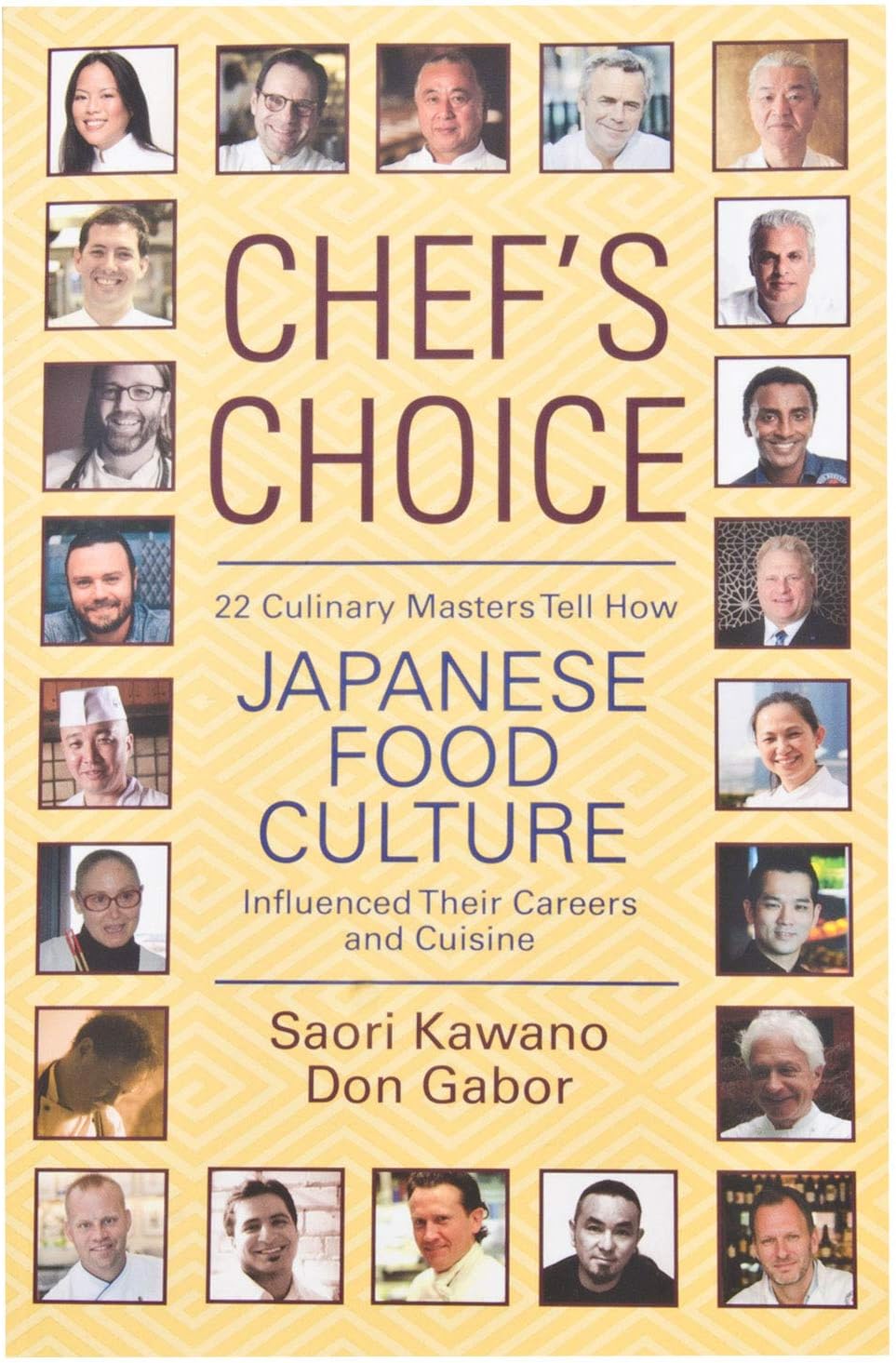 Chef's Choice: 22 Culinary Masters Tell How Japanese Food Culture Influenced Their Careers & Cuisine Paperback – 1 Oct. 2015