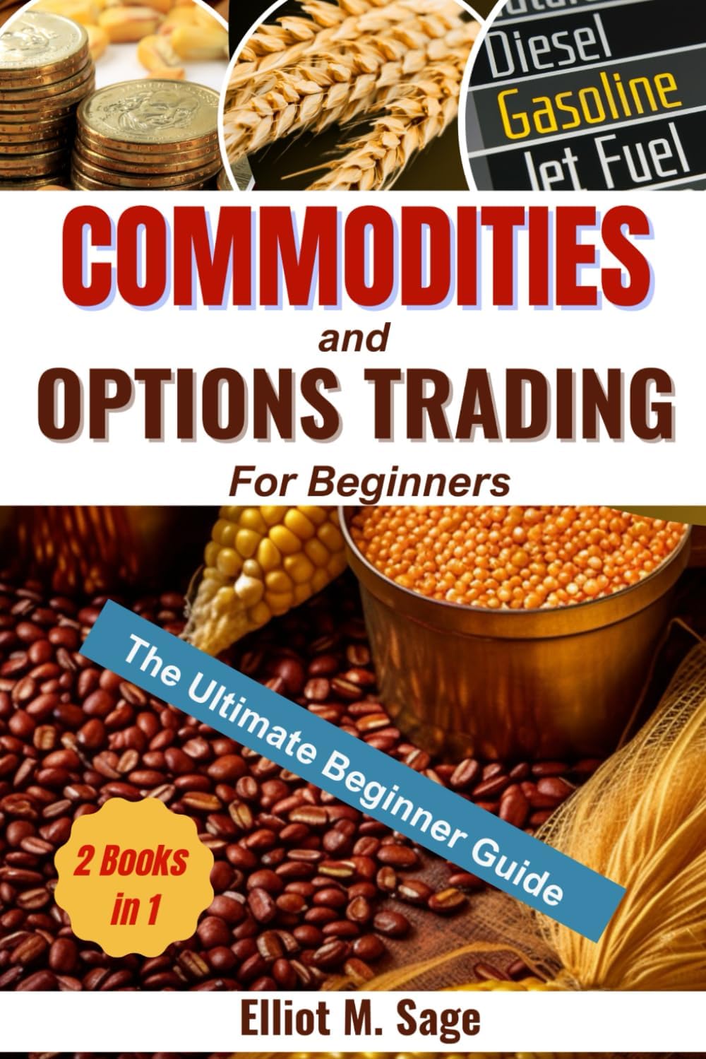Commodities and Options Trading for Beginners: :Step-by-Step Guide with Clear Examples