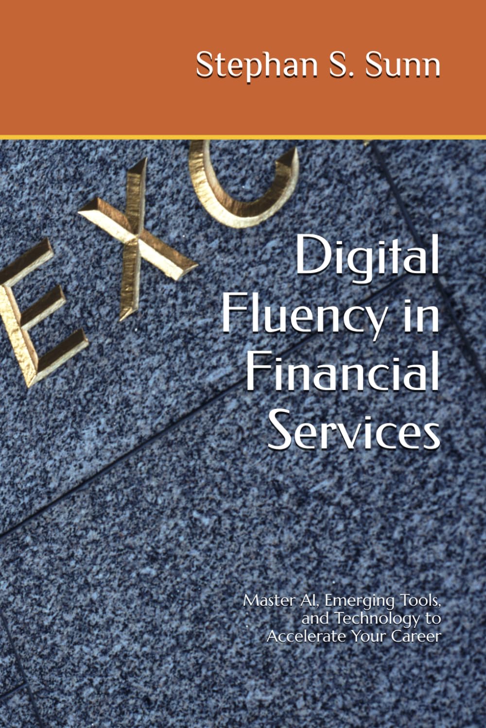 Digital Fluency in Financial Services: Master AI, Emerging Tools, and Technology to Accelerate Your Career