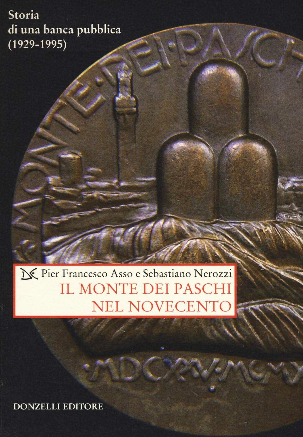 Il Monte Dei Paschi Nel Novecento. Storia Di Una Banca Pubblica (1929-1995) - 4