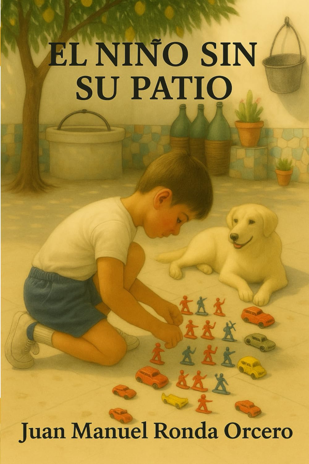 EL NIÑO SIN SU PATIO: Reflexiones de una época (RELATOS DE JUANMA RONDA)