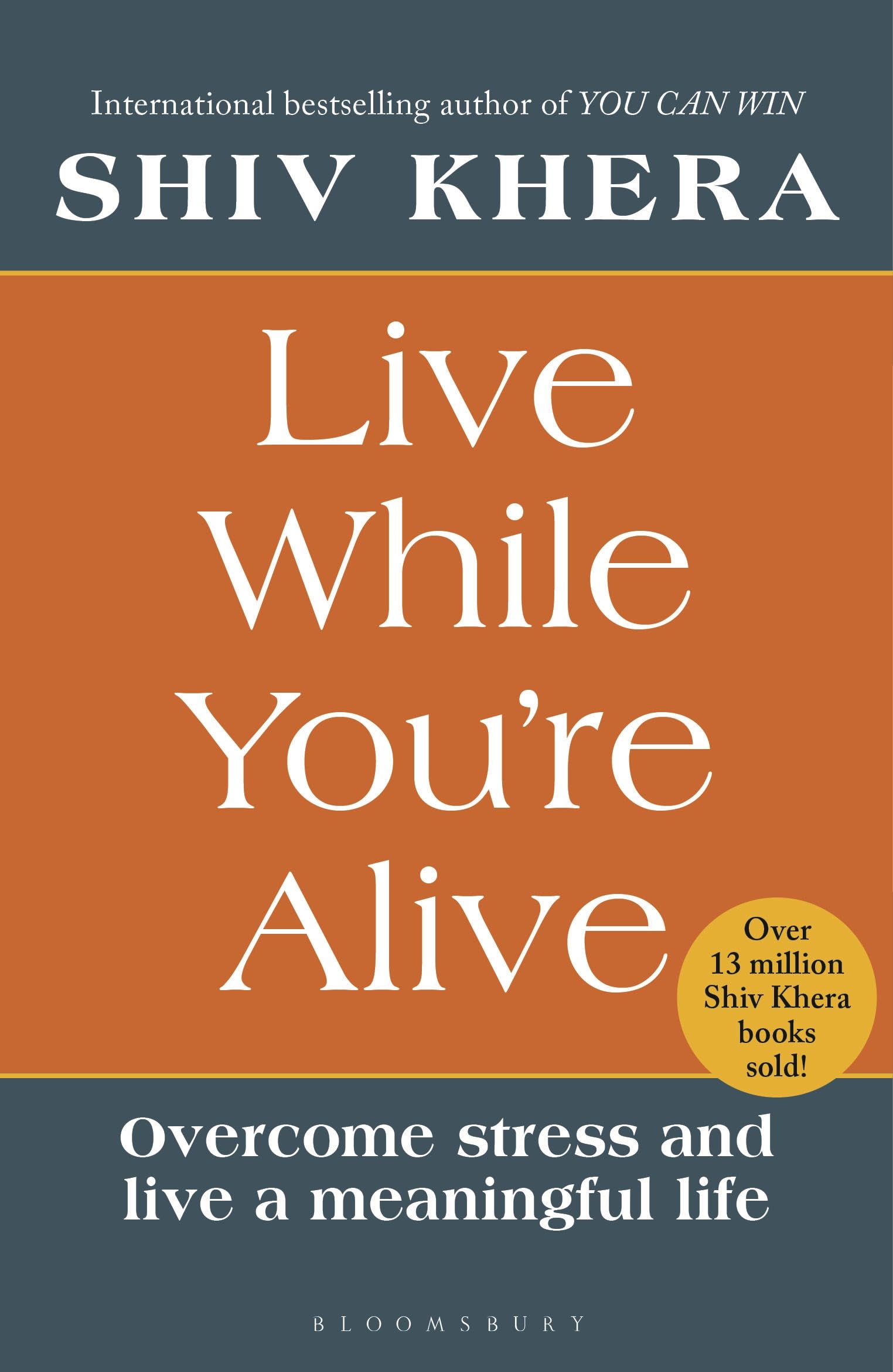 Live While You're Alive: Overcome stress and live a meaningful life