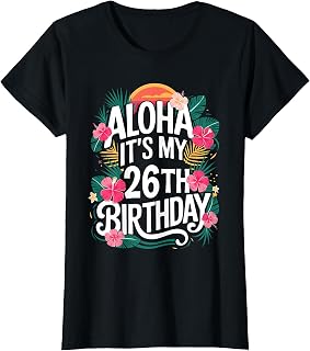 Hawaii Aloha 26th Birthday Hawaiian Women 26 Year Old T-Shirt
