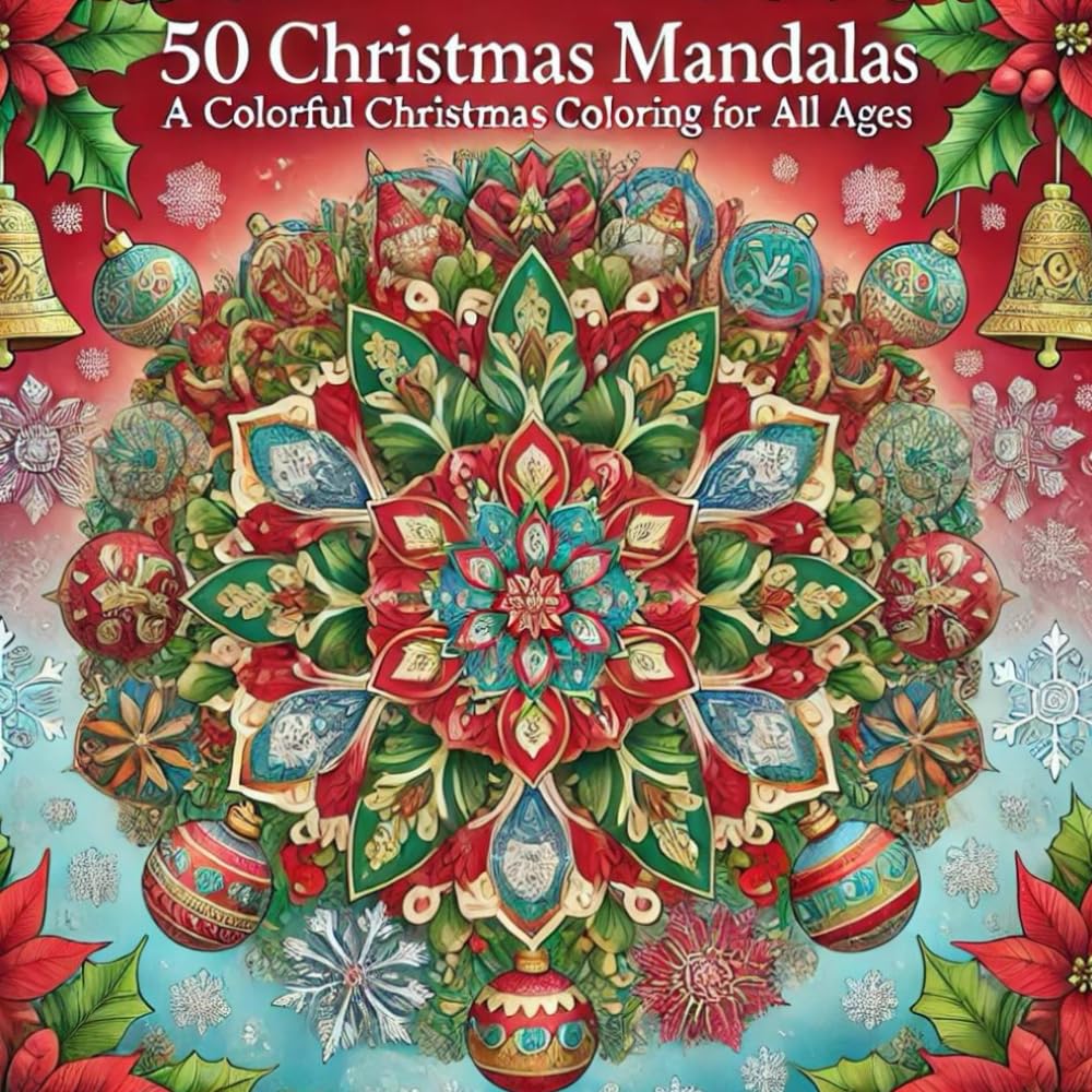 Christmas Mandala Patterns: An Adult Coloring Book with Fun Holiday Designs, Detailed Festive Mandalas, and Relaxing Winter Decorations