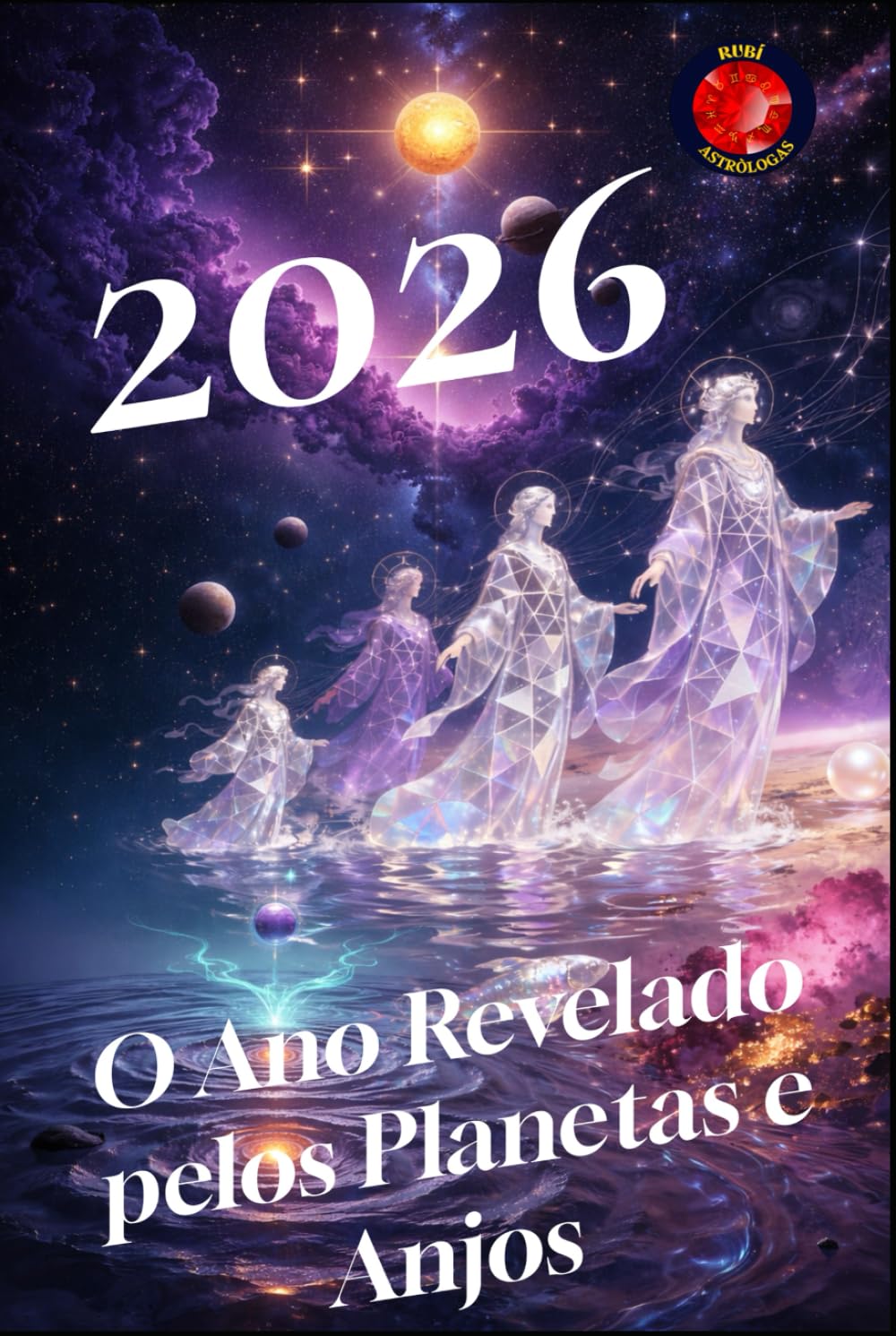 2026 O Ano Revelado pelos Planetas e Anjos