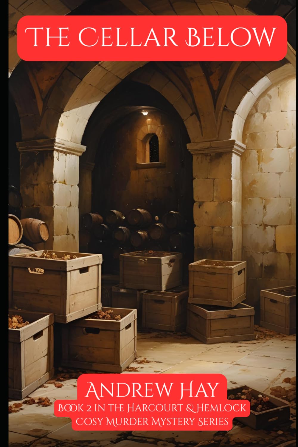 The Cellar Below: Book 2 in the Harcourt & Hemlock Cosy Mystery Series