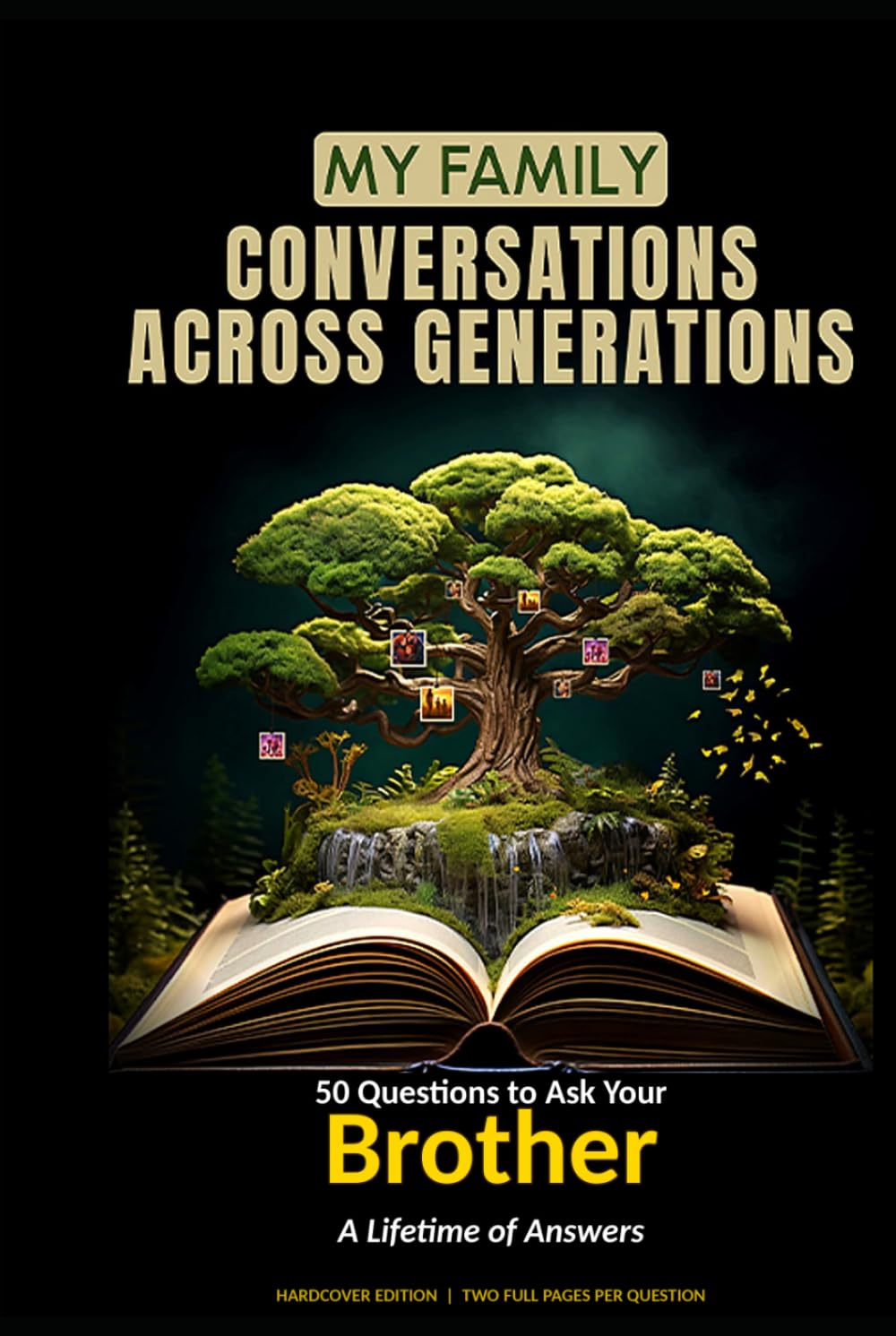 My Family: Conversations Across Generations: 50 Questions to Ask Your Brother — A Lifetime of Answers