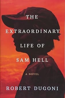 The Extraordinary Life of Sam Hell A Novel