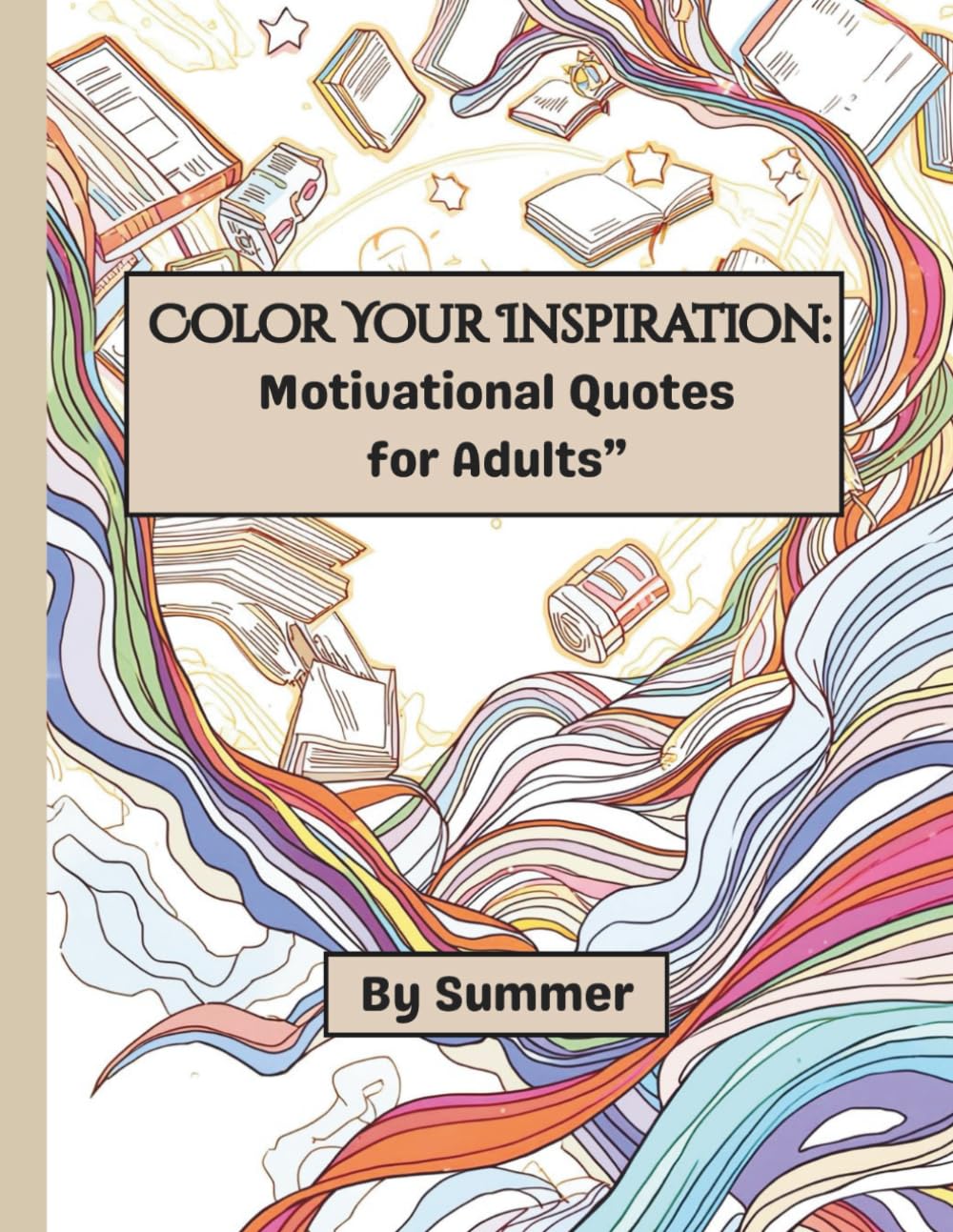 Color Your Inspiration: Motivational Quotes for Adults