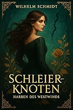 Schleierknoten II – Narben des Westwinds (Band 1 der Schleierchroniken 2)