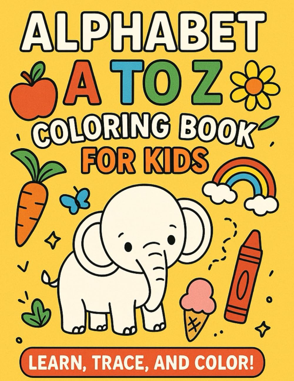 Alphabet A to Z Coloring Book for Kids: Fun Learning and Tracing for Preschoolers and Toddlers