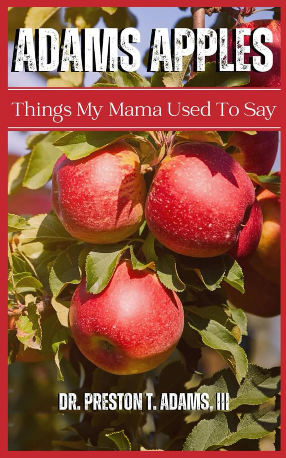 Adams Apples: Things My Mama Used To Say