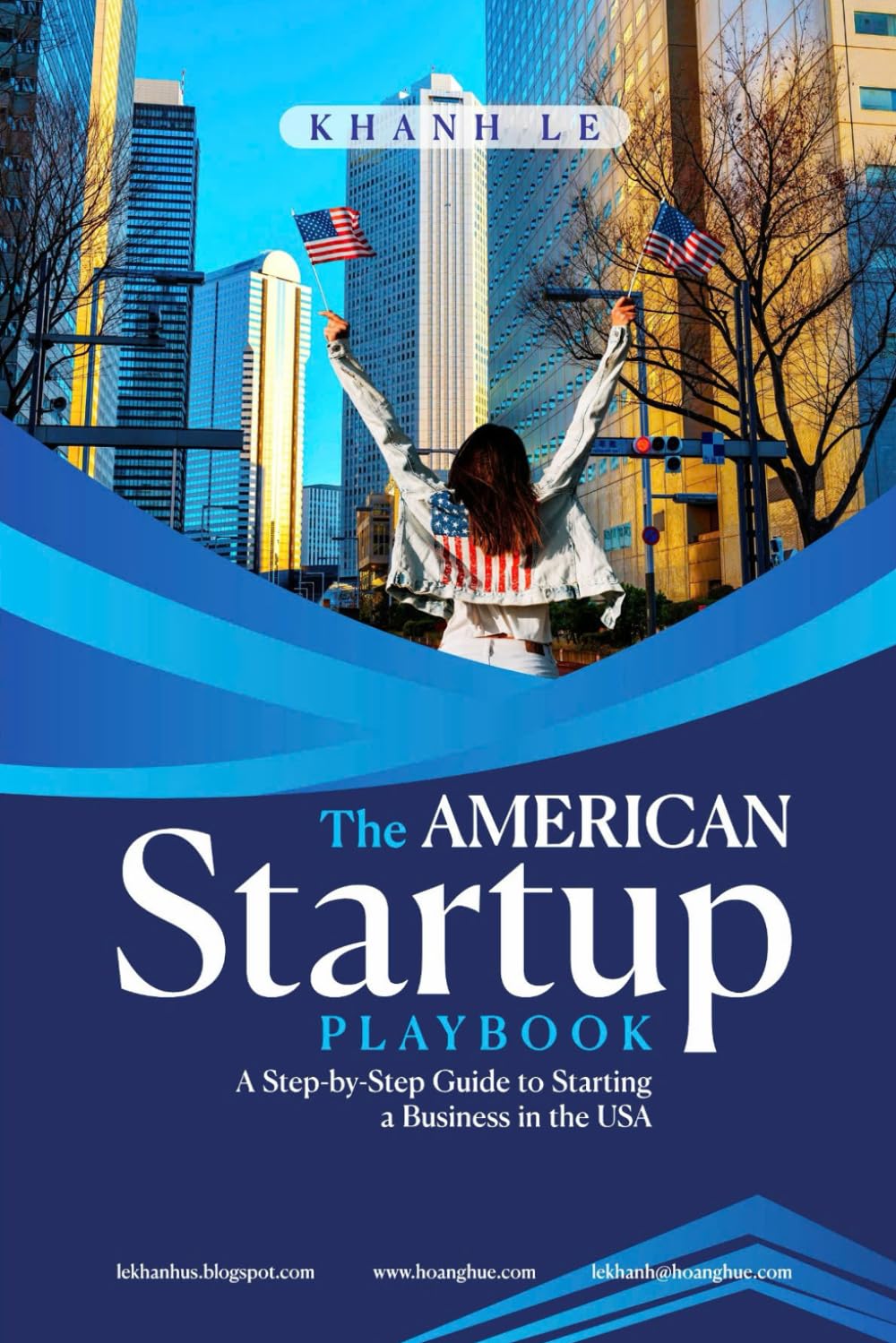 THE AMERICAN STARTUP PLAYBOOK: A Step-by-Step Guide to Starting a Business in the USA
