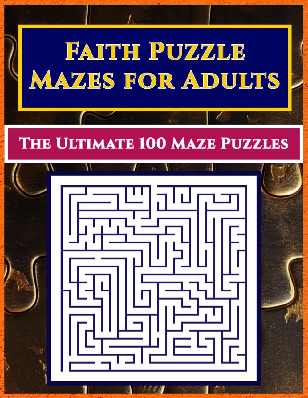 The Ultimate Bible Maze Puzzle Book for Adults: 100 Brain-Boosting Bible Mazes (Christian Maze Series)