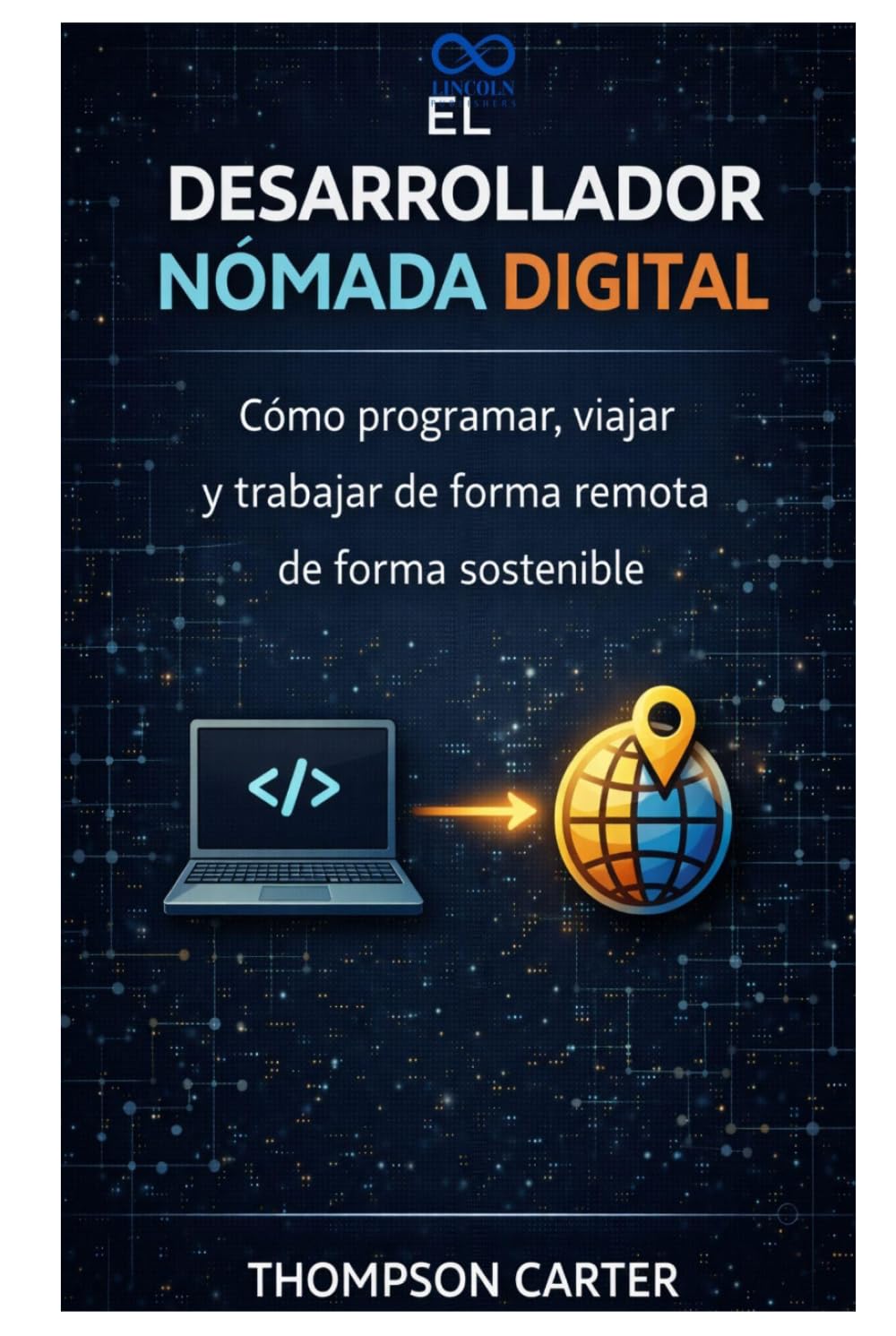 El desarrollador nómada digital: Cómo programar, viajar y trabajar de forma remota de forma sostenible