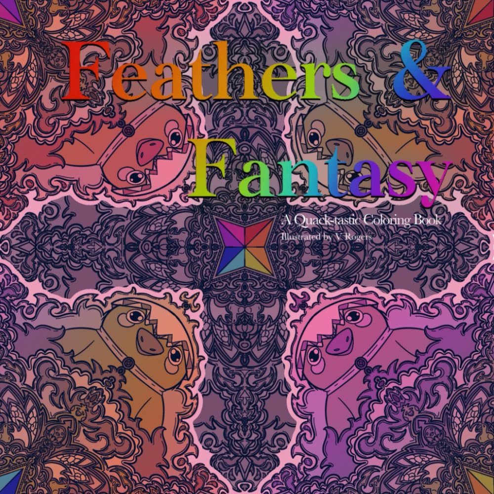 Feathers & Fantasy: A Quack-Tastic Coloring Book
