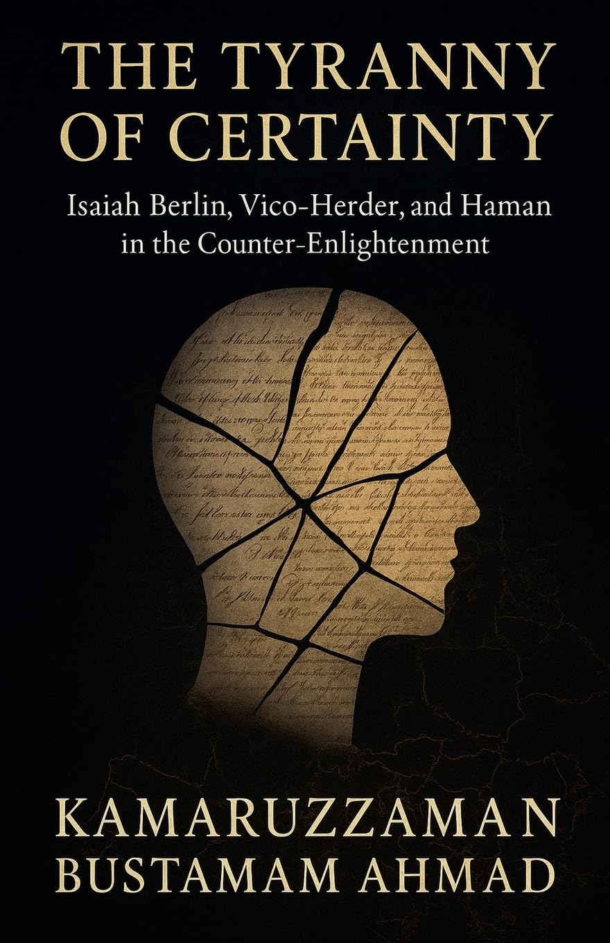 The Tyranny of Certainty: Isaiah Berlin, Vico, Herder, and Hamann in the Counter-Enlightenment (Isaiah Berlin Studies)